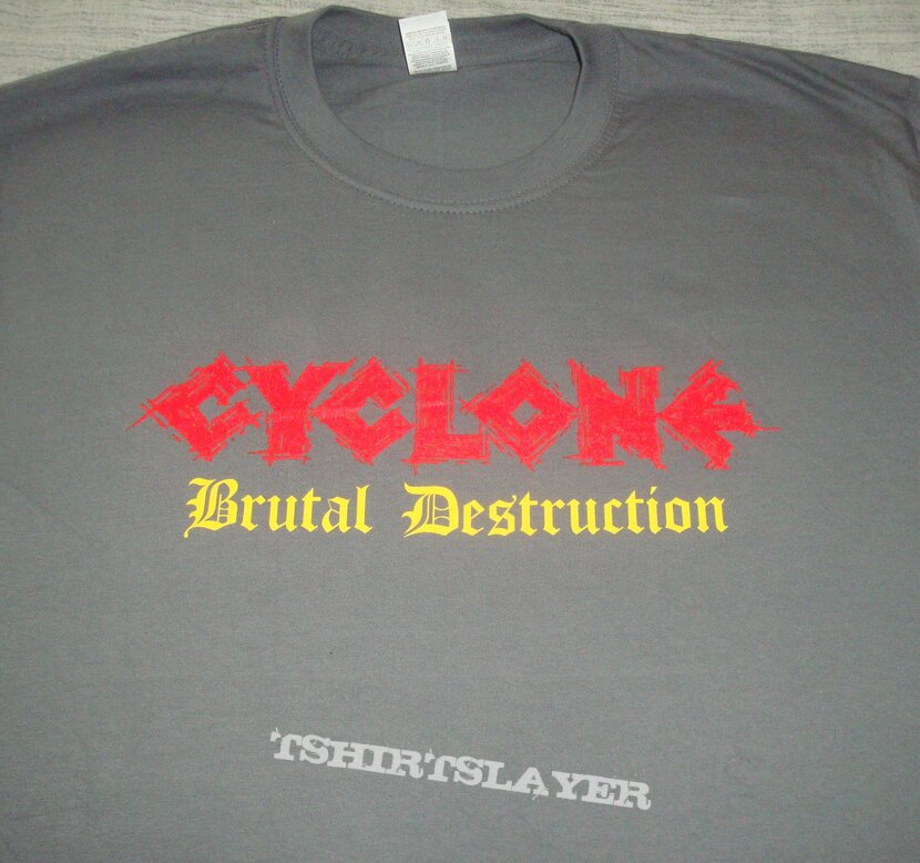 Cyclone - Brutal Destruction Shirt