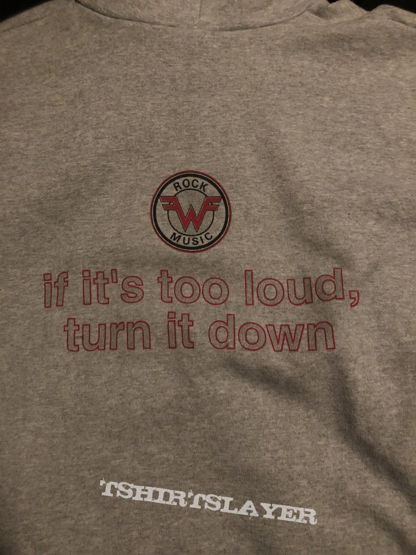 Weezer Weeper “If It’s Too Loud” hoodie