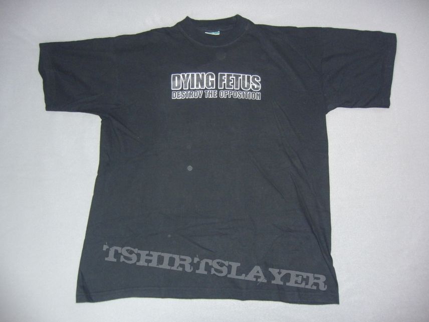 Dying Fetus - Destroy the Opposition Tour Shirt