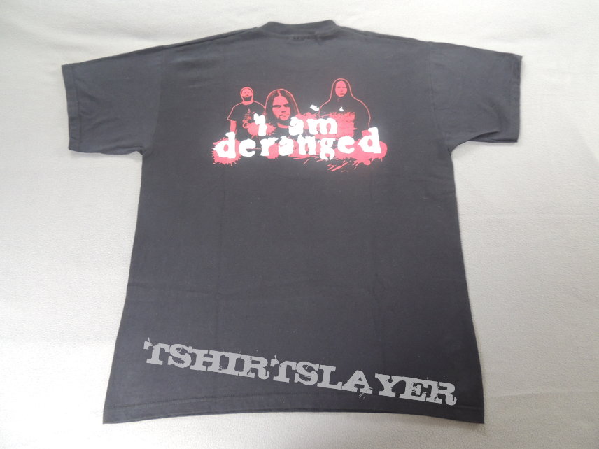 Deranged - I am deranged Shirt