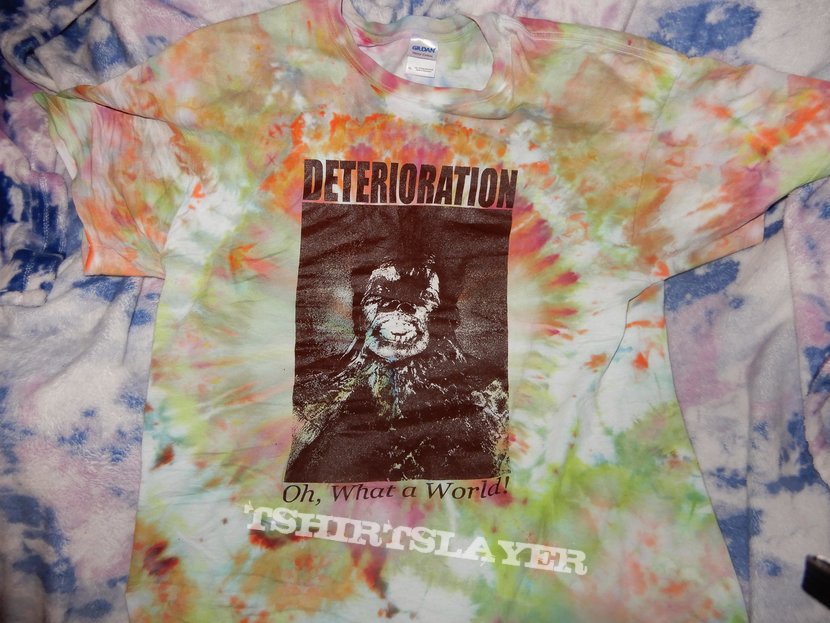 Deterioration What a World... tie-dye