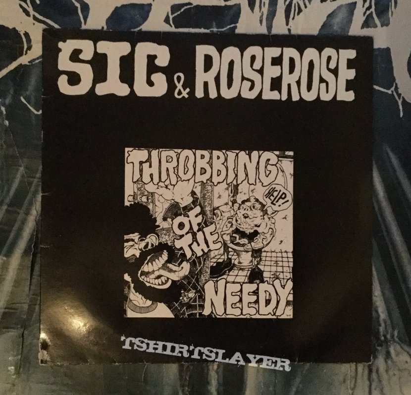 SIC / Rose Rose - Throbbing of the Needy Split LP 