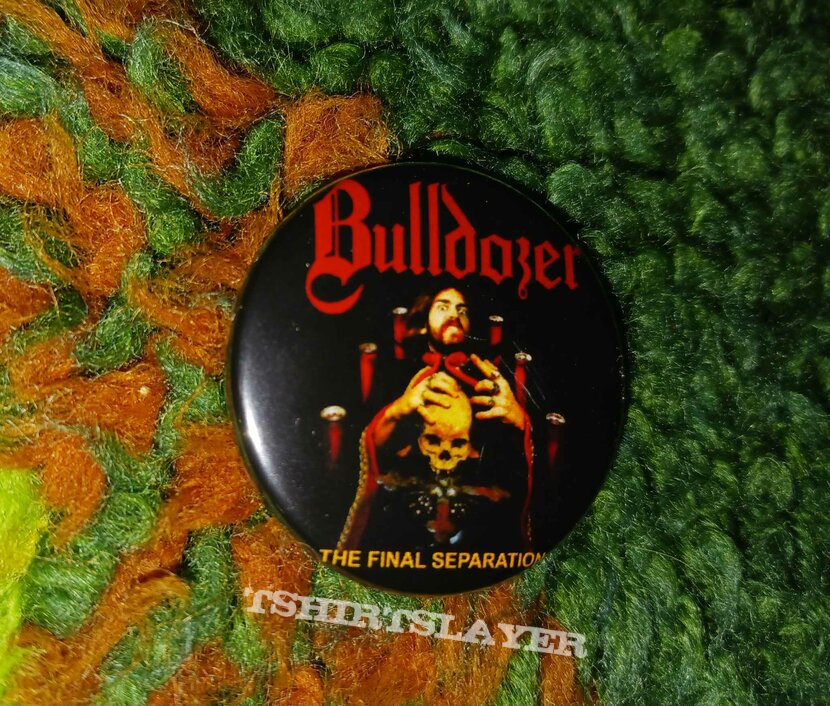 Bulldozer - The Final Separation (pin)