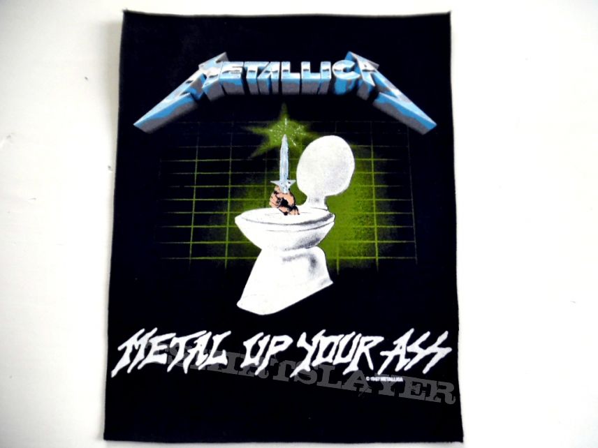METALLICA vintage 1987 new back patch bp252   metal up your ass backpatch