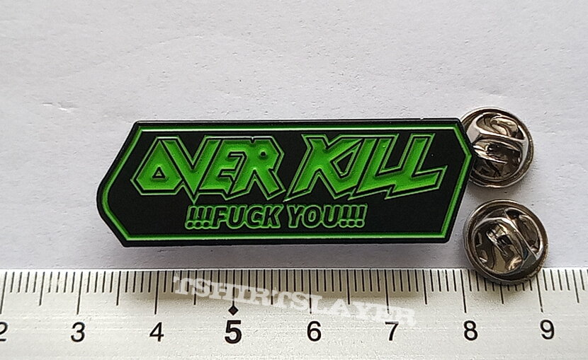 Overkill !!! fuck you !!! new pin badge 