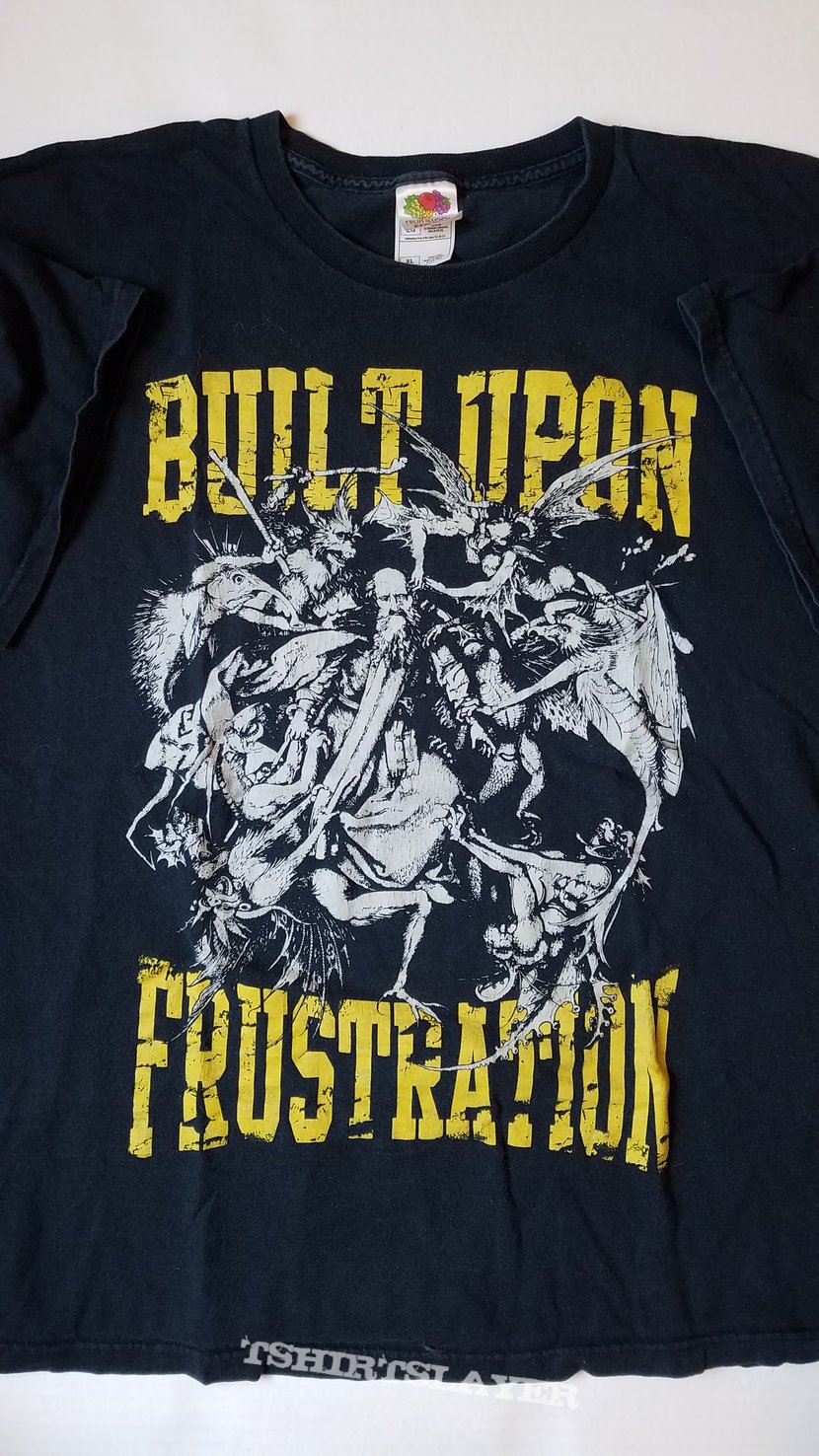 Built Upon Frustration Shirt