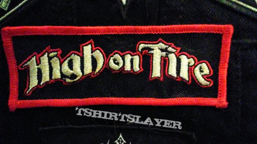 HIGH ON FIRE Patches