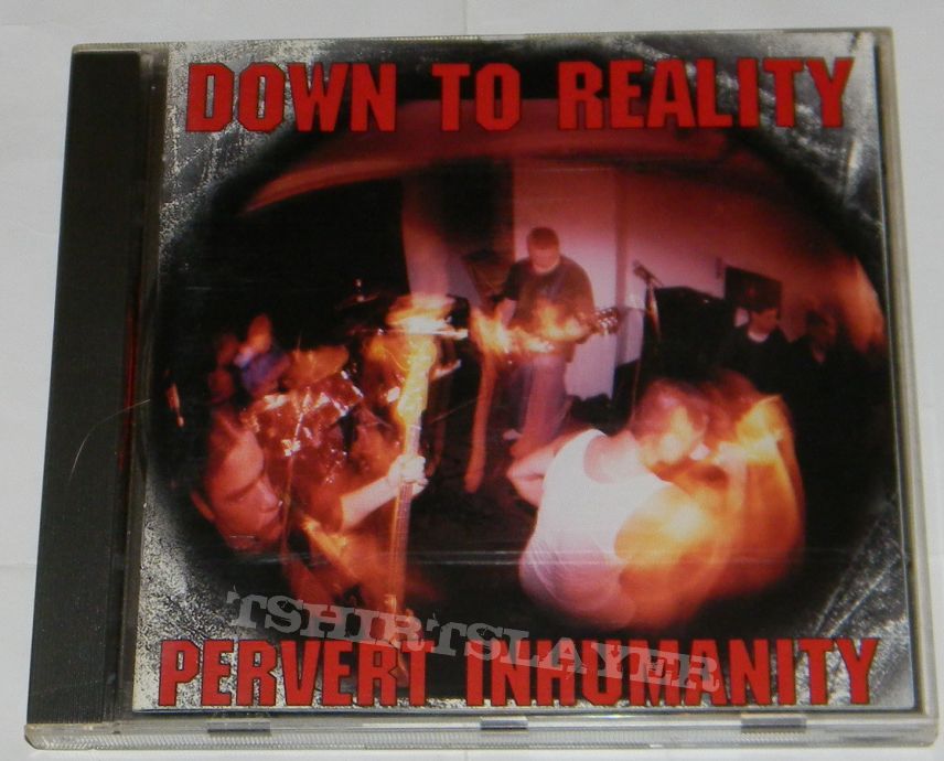 Down to Reality - Pervert inhumanity - orig.Firstpress - CD