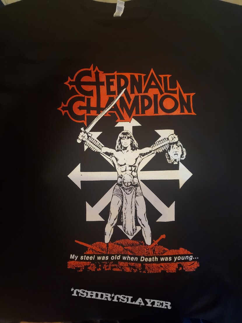 Eternal Champion- "My Steel Old" Shirt | TShirt and BattleJacket Gallery