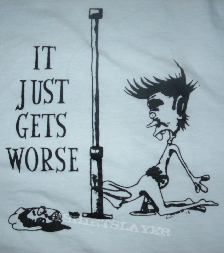 Anal Cunt - It Just Gets Worse L/S T-shirt | TShirtSlayer TShirt