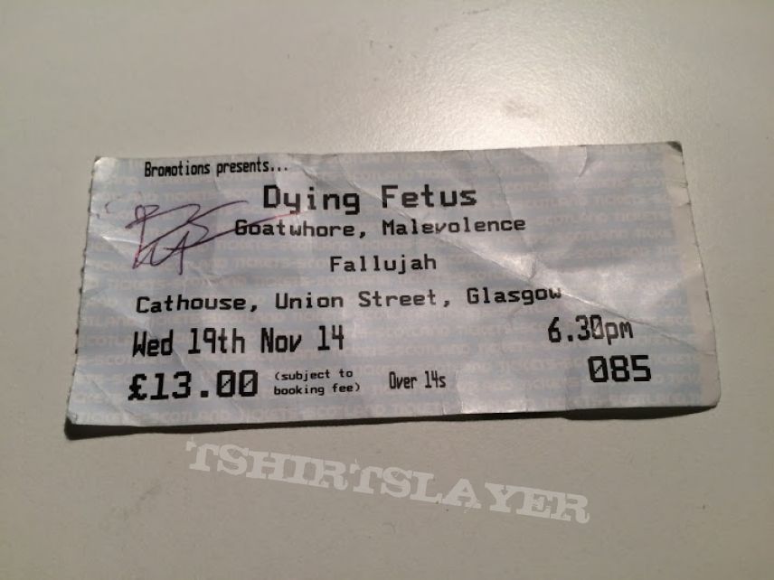 Dying Fetus Some signed tickets