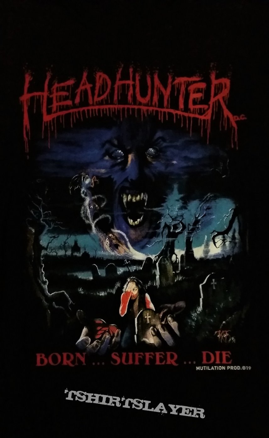 Headhunter D.C. - Born...Suffer...Die