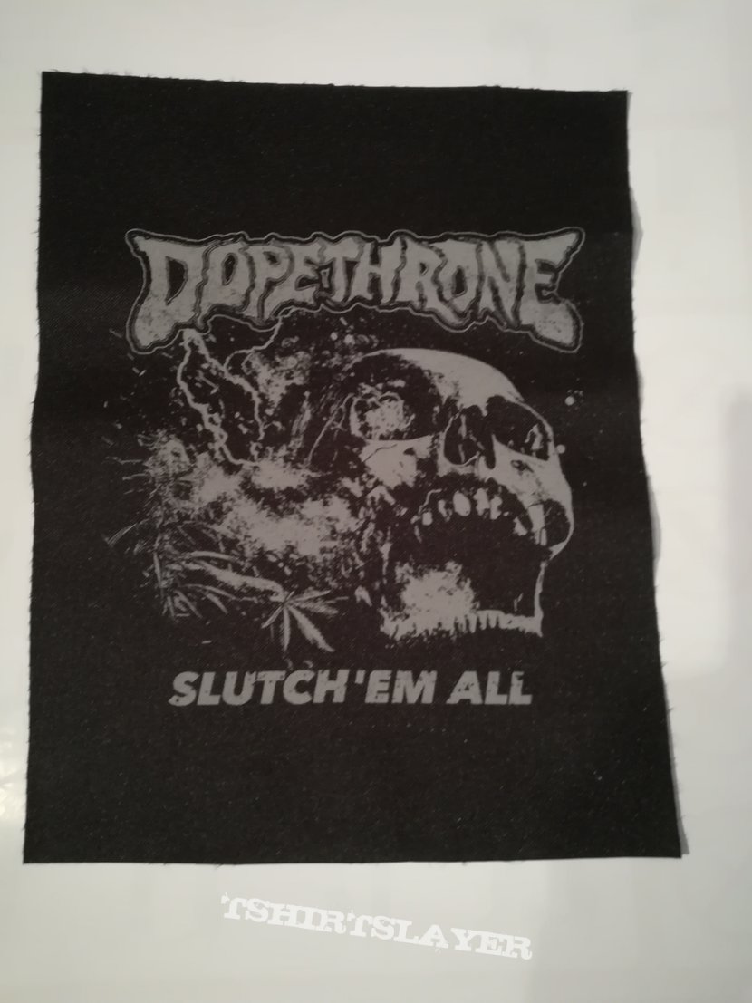 Dopethrone &quot;Slutch em all&quot; Backpatch