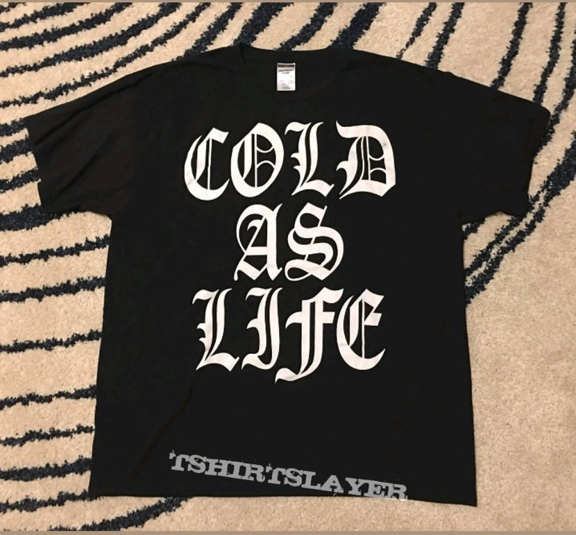 Cold As Life CTYC shirt