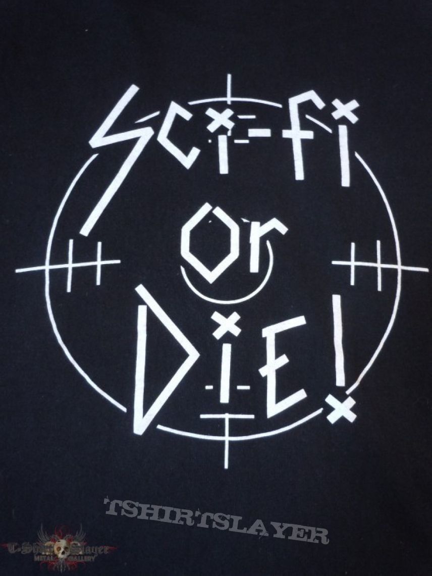 TShirt or Longsleeve - Vektor Sci-Fi Or Die!