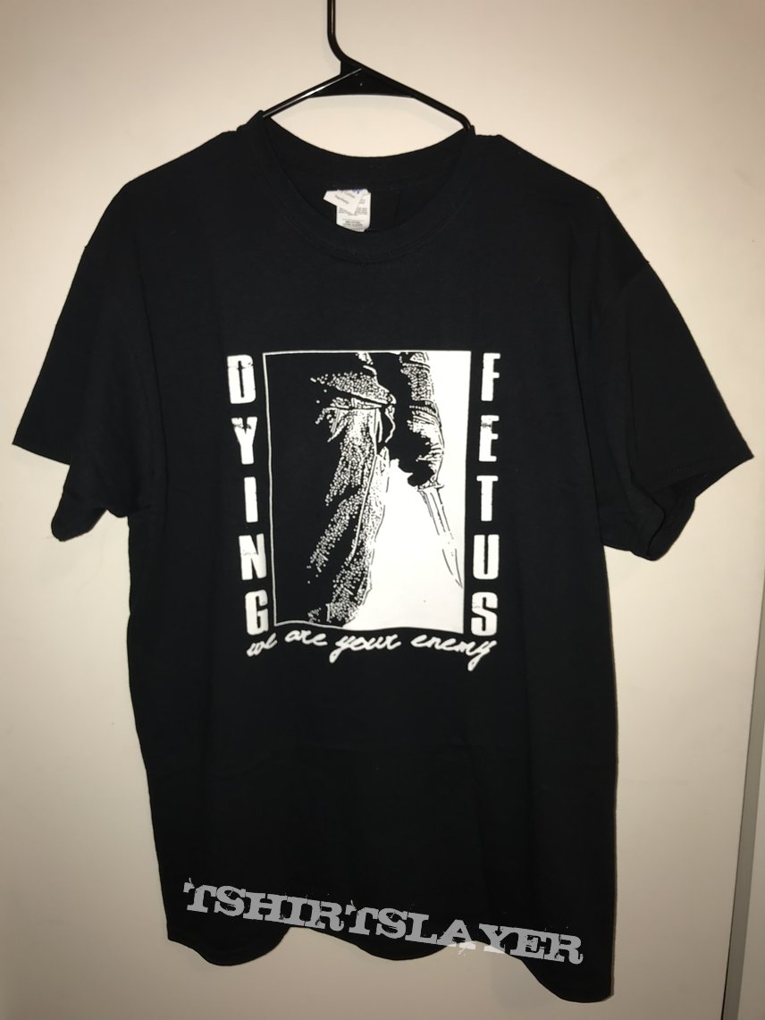 Dying Fetus “We Are Your Enemy” T-Shirt