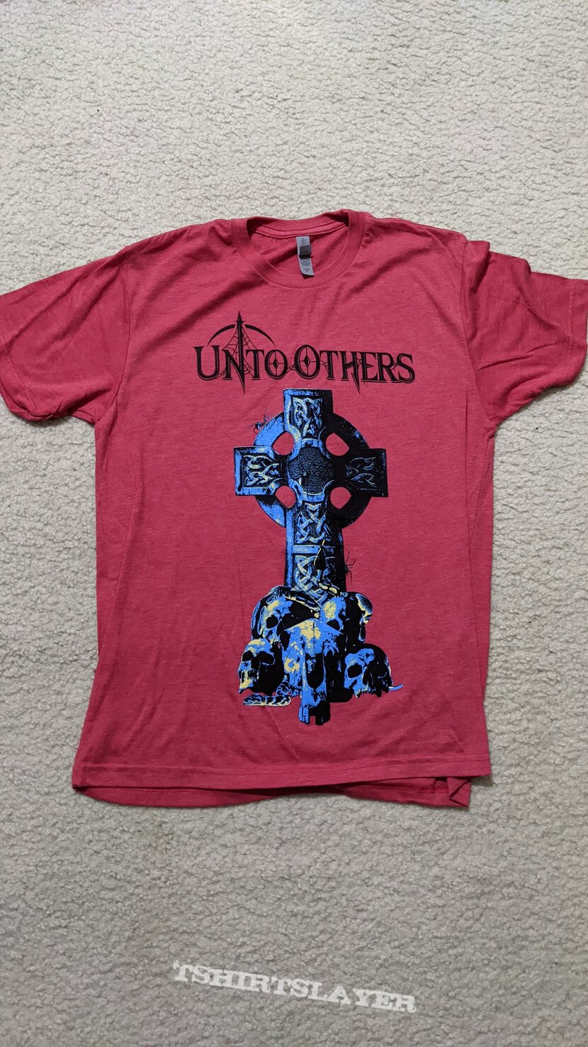 Unto Others shirt