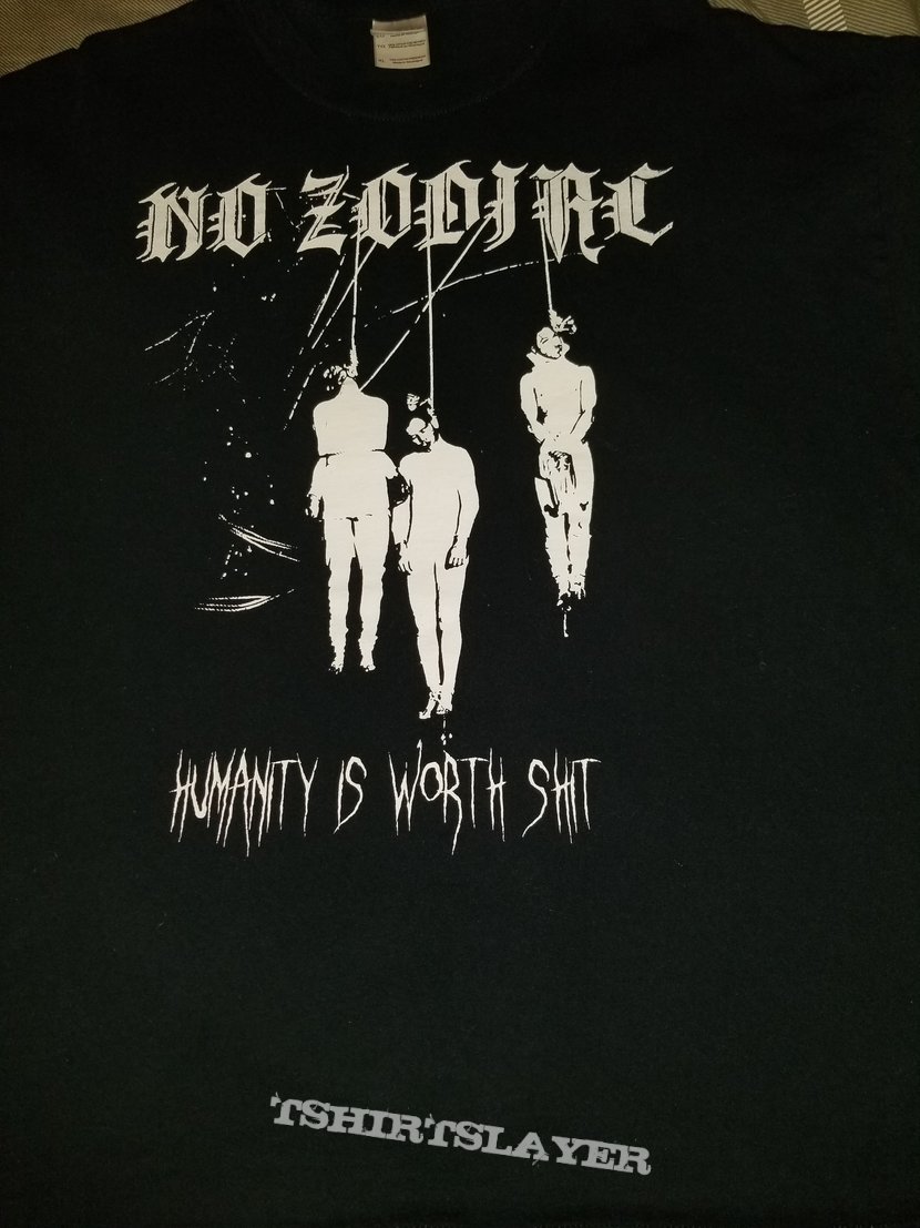 No Zodiac humanity is worth shit shirt