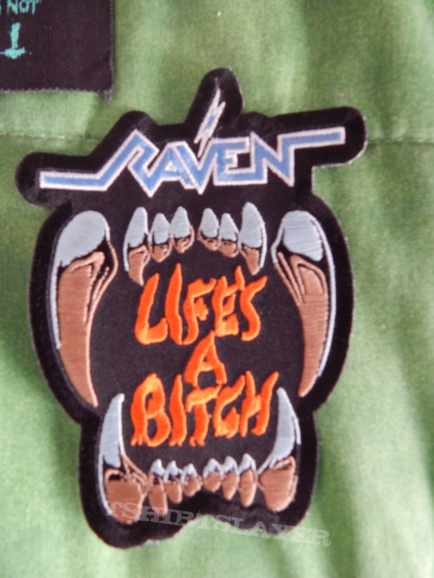 Raven-Life´s a Bitch Parch