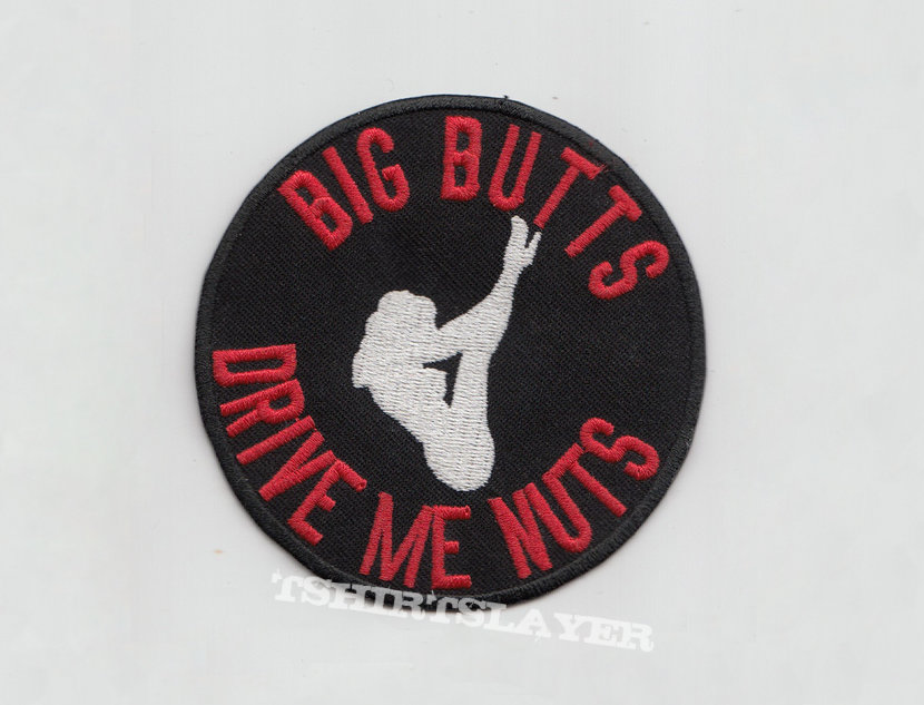 Biker Patch Big butts drive me nuts