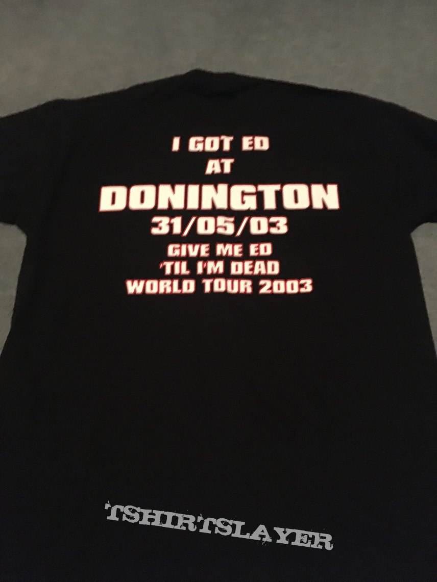 Iron Maiden Give me Ed tour Download event shirt 2003