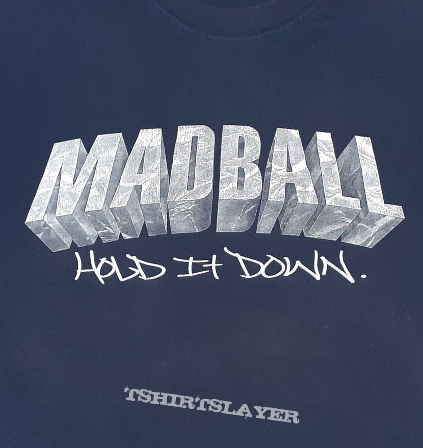 MADBALL Hold It Down shirt