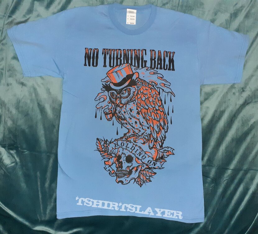 NO TURNING BACK Holding On shirt