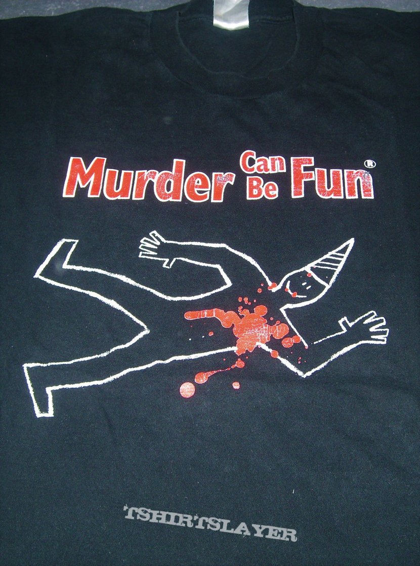 Murder Can Be Fun shirt