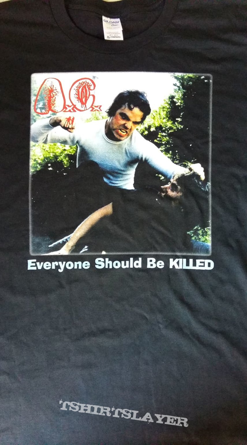 Anal Cunt Anal Cunt Everyone Should Be Killed Tshirt Or Longsleeve 