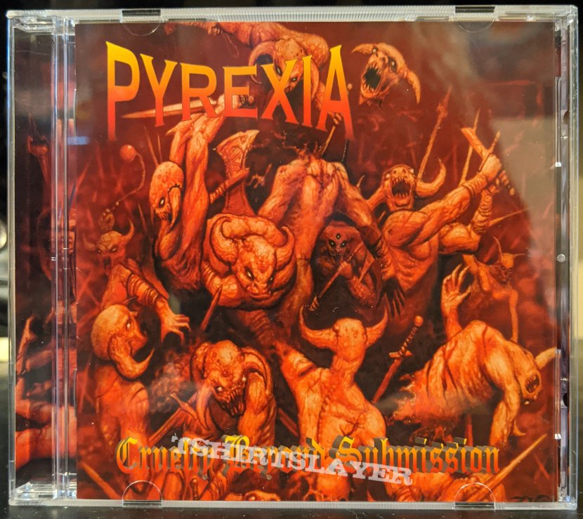 Pyrexia - Cruelty Beyond Submission Cd