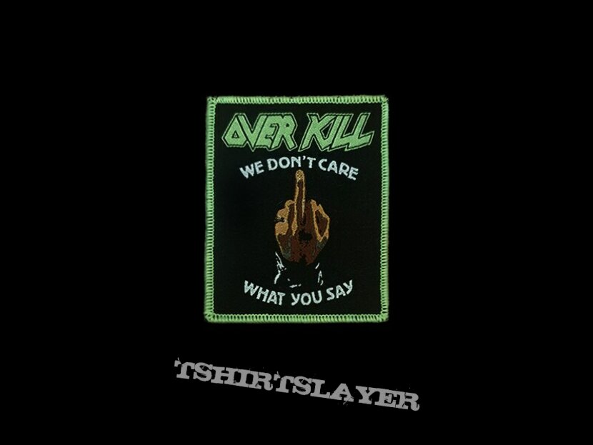Overkill - We Don&#039;t Care What You Say - Green Border Woven Patch
