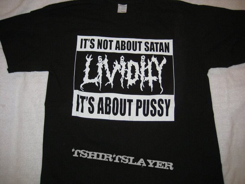 Lividity Its not about Satan Shirt