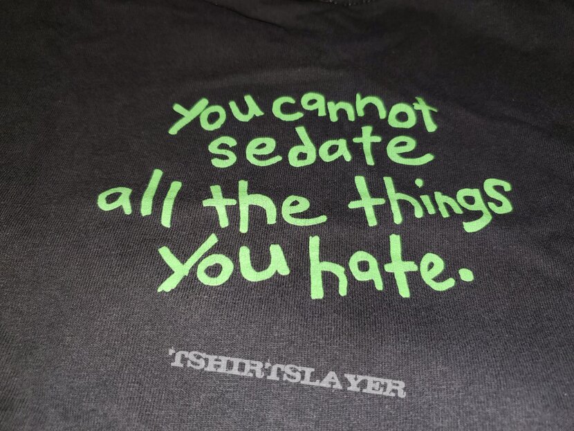 Marilyn Manson You cannot sedate all the things you hate | TShirtSlayer  TShirt and BattleJacket Gallery