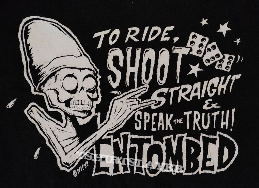 Entombed : To Ride, Shoot Straight And Speak The Truth!