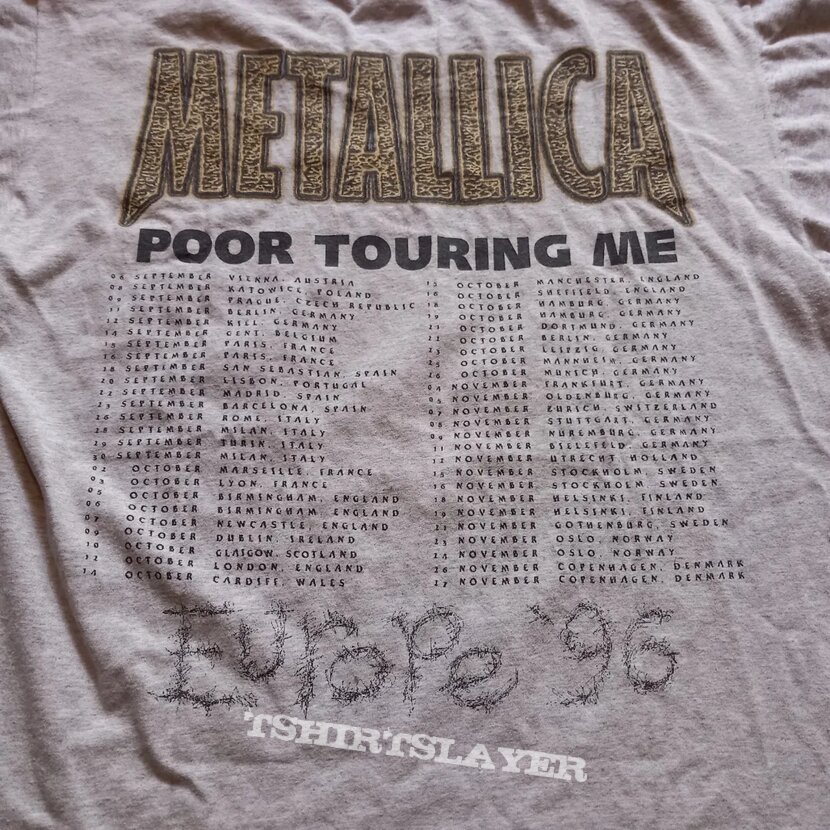 Metallica - Poor Touring Me Europe 1996 | TShirtSlayer TShirt and ...