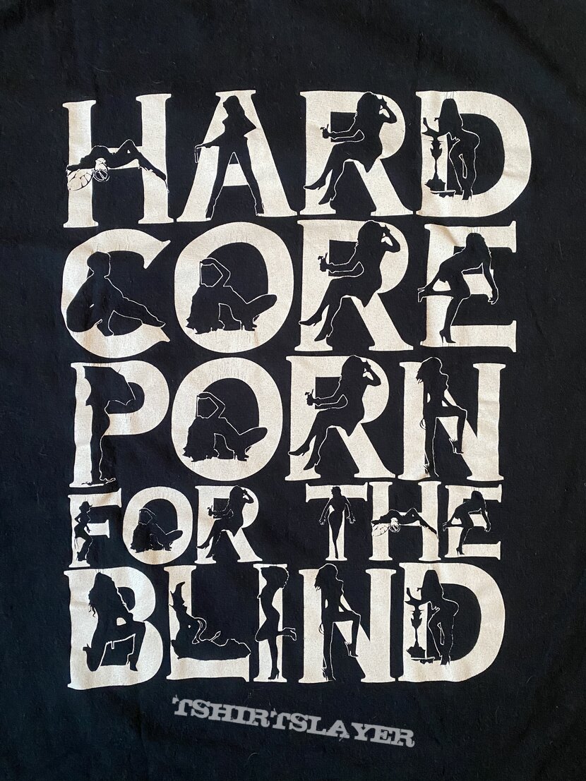 Medium Core Porn - Anal Penetration Hardcore Porn For The Blind Tee 2012 Medium | TShirtSlayer  TShirt and BattleJacket Gallery