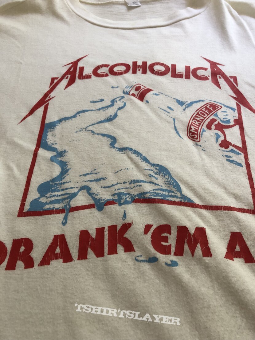 METALLICA Alcoholica Drank 'Em All vtg t-shirt | TShirtSlayer TShirt and  BattleJacket Gallery