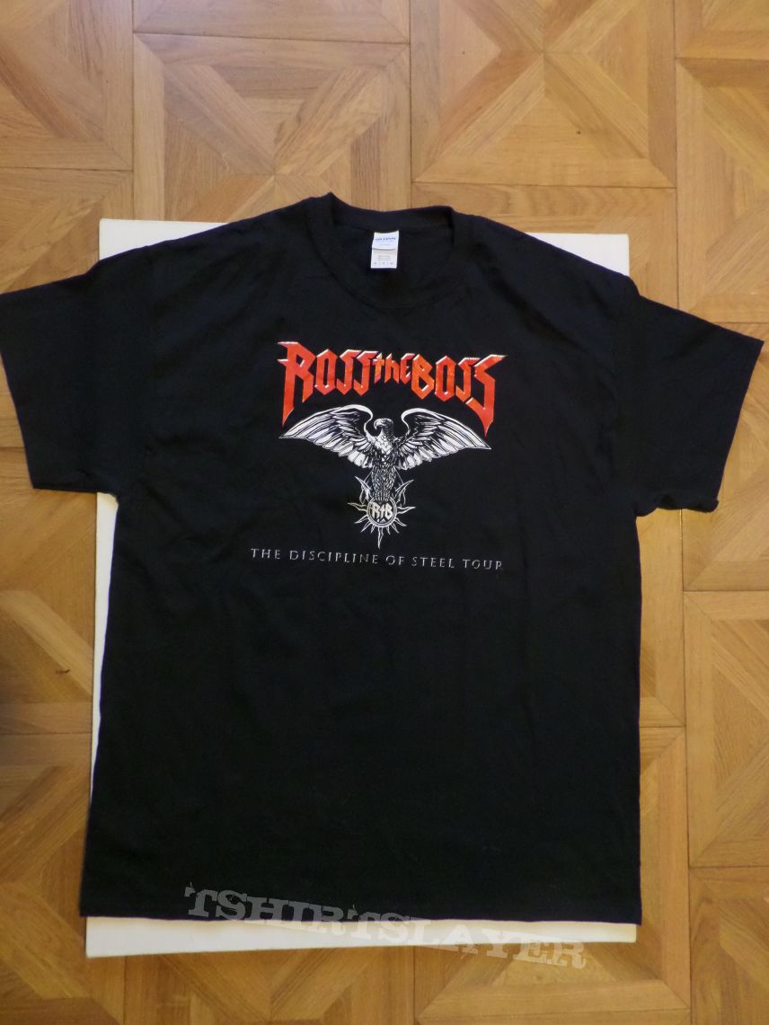 Ross the Boss-  The discipline of steel tour 2017 shirt