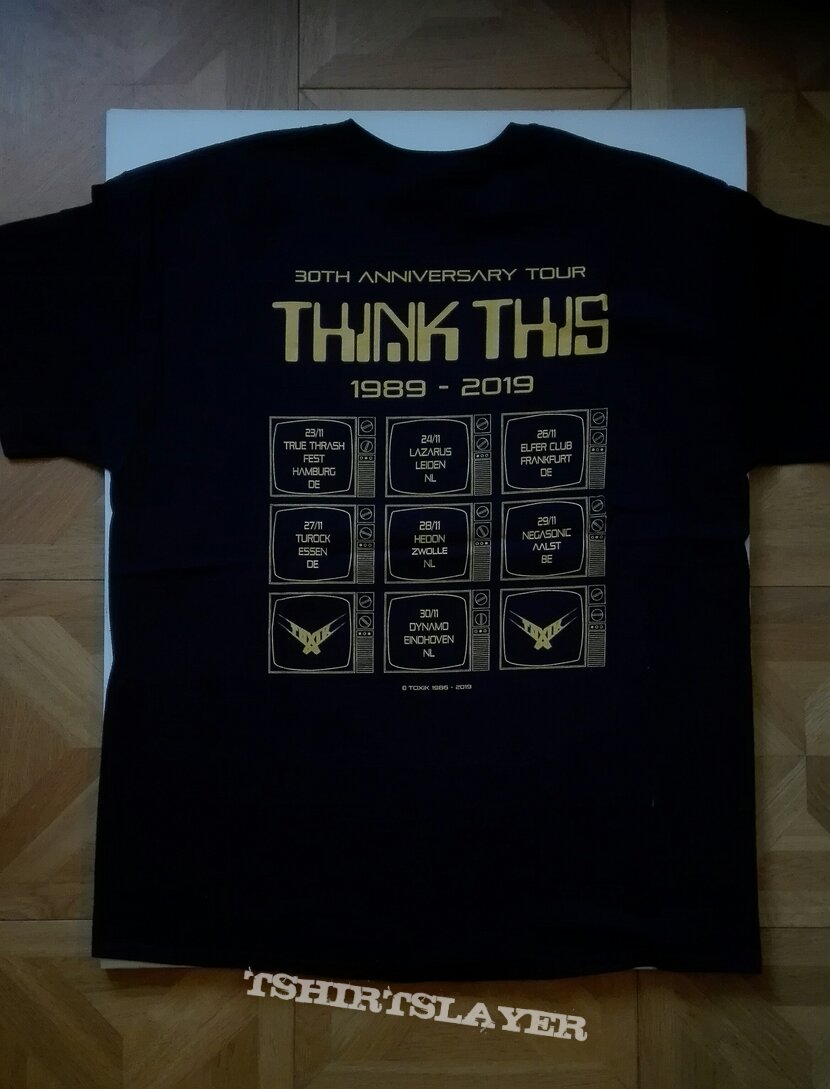 Toxik- Think this 30th anniversary European tour 2019 shirt