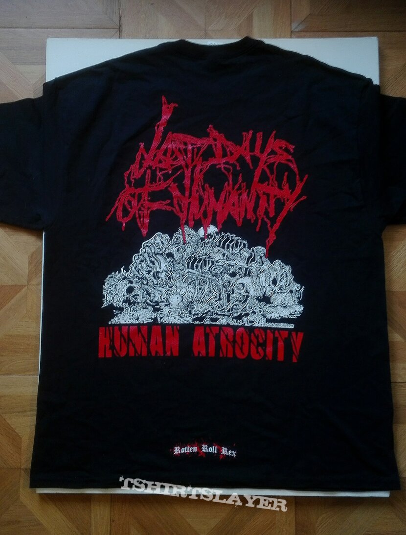 Last Days Of Humanity- Human atrocity shirt