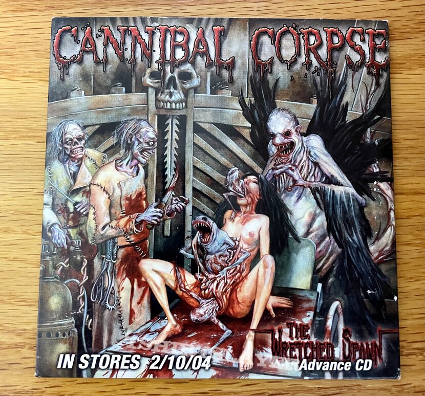 Cannibal Corpse Advance Copy of The Wretched Spawn