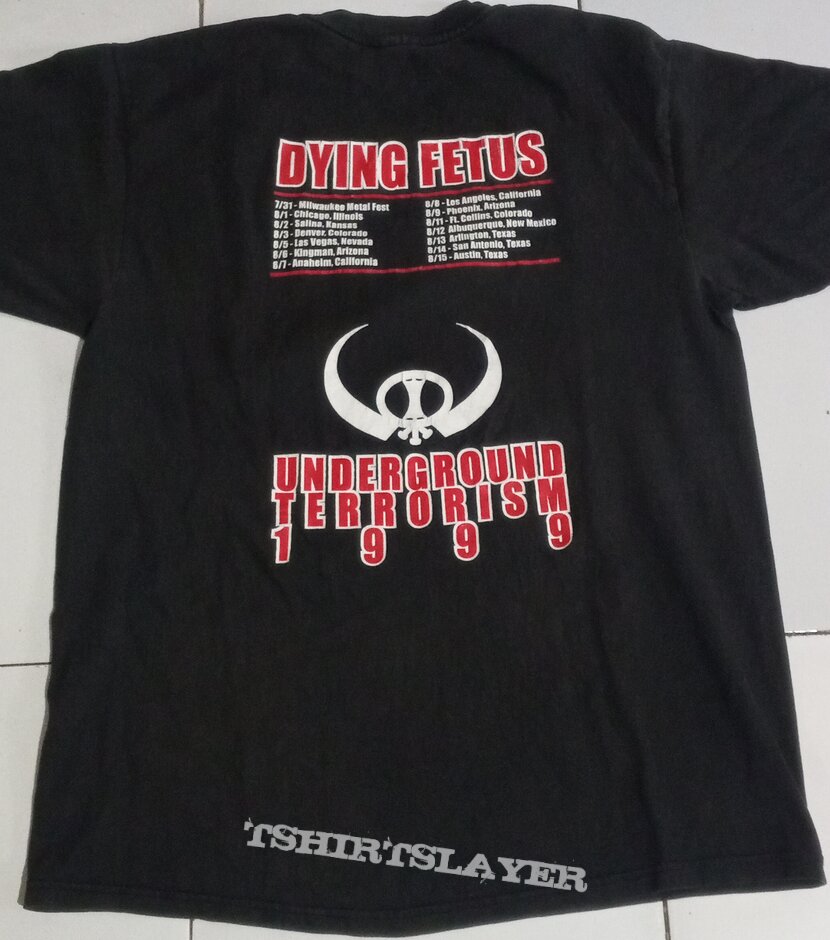 Dying Fetus underground tour 99 shirt