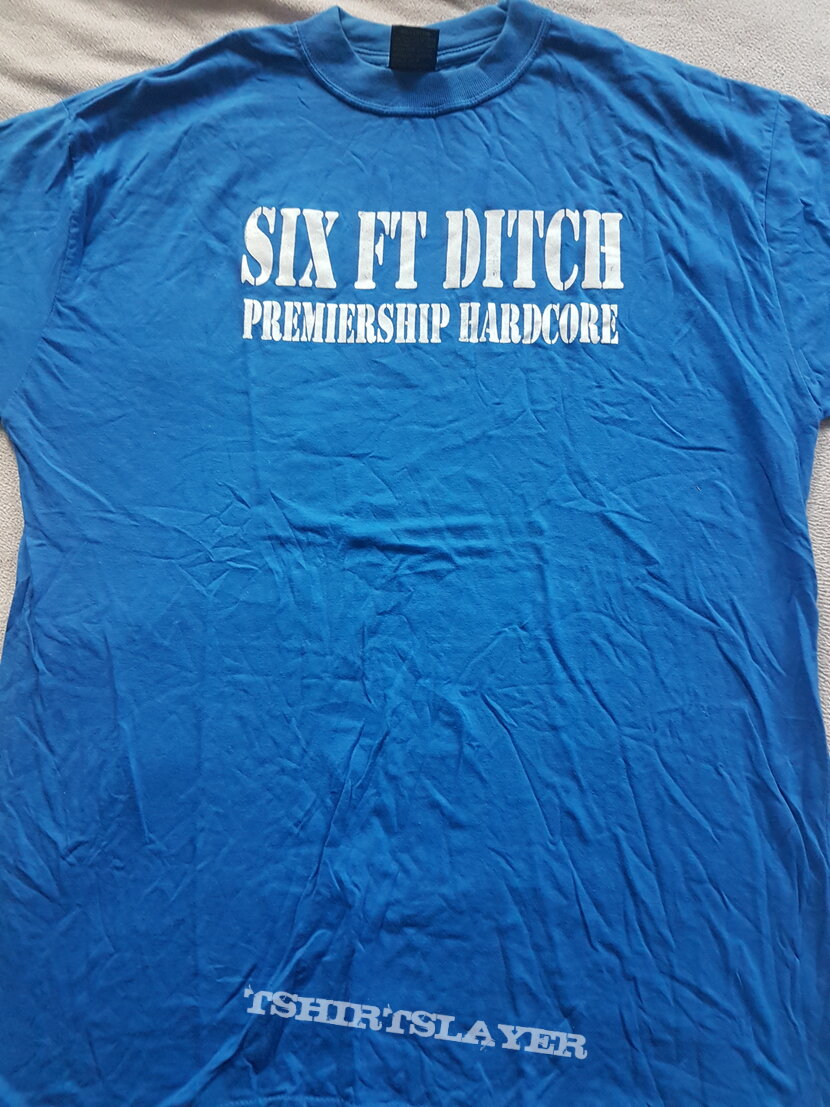 Six Ft Ditch; early shirt on  	Rucktion Records