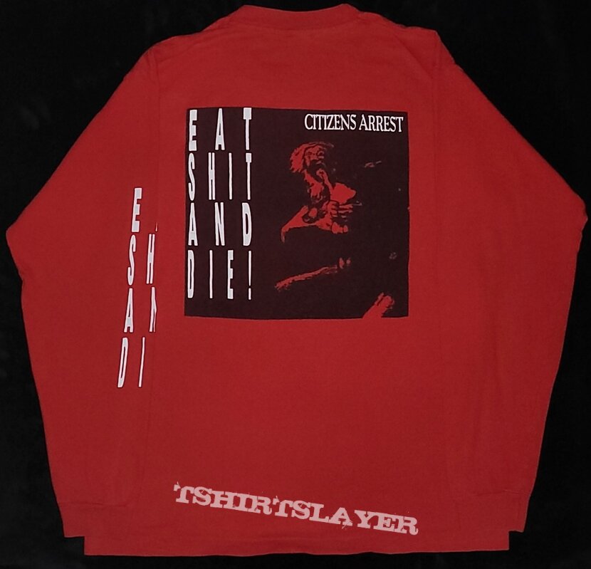 CITIZENS ARREST- Colossus EAT SHIT AND DIE! Longsleeve 1991