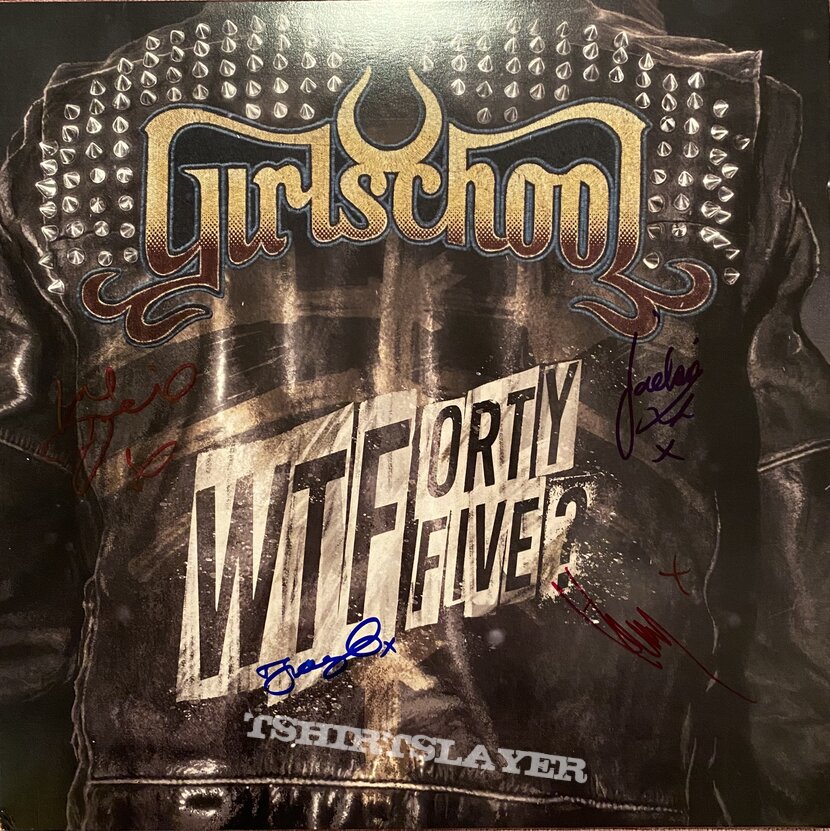 Girlschool - WTFortyfive? (Signed by the band)