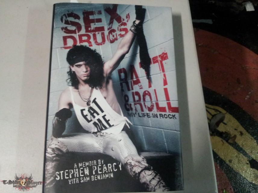 Stephen Pearcy - Sex, Drugs, Ratt &amp; Roll book